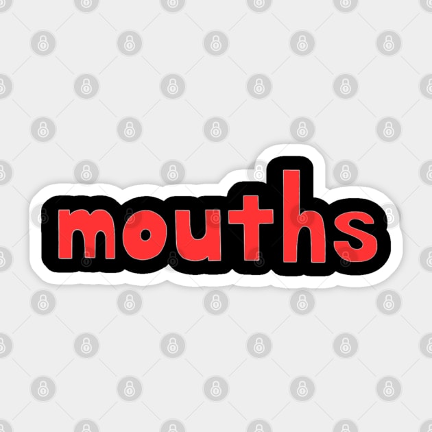 This is the word MOUTHS Sticker by Embracing-Motherhood